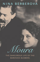 Moura : The Dangerous Life of the Baroness Budberg-9781590171370