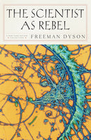 The Scientist As Rebel-9781590172940