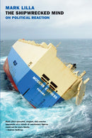 The Shipwrecked Mind : On Political Reaction-9781590179024