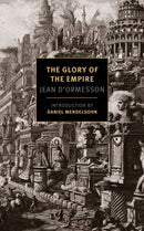 Glory Of The Empire : A Novel, A History-9781590179659