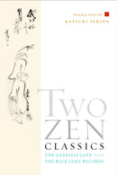 Two Zen Classics : The Gateless Gate and the Blue Cliff Records-9781590302828