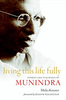Living This Life Fully : Stories and Teachings of Munindra-9781590306741