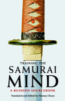 Training the Samurai Mind : A Bushido Sourcebook-9781590307212