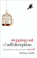Stepping Out of Self-Deception : The Buddha's Liberating Teaching of No-Self-9781590307298