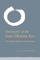 Treasury of the True Dharma Eye : Zen Master Dogen's Shobo Genzo-9781590309353