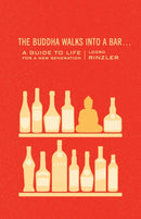 The Buddha Walks into a Bar . . . : A Guide to Life for a New Generation-9781590309377