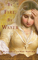 By Fire, By Water : A Novel-9781590513521