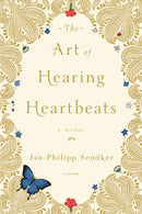 The Art of Hearing Heartbeats : A Novel-9781590514634