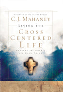Living the Cross Centered Life : Keeping the Gospel the Main Thing-9781590525784