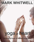 Yoga of Heart : The Healing Power of Intimate Connection-9781590560686