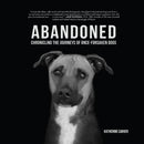 Abandoned : Chronicling the Journeys of Once-Forsaken Dogs-9781590567302