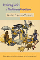 Exploring Non/Human Coexistence : Passion, Praxis, and Presence-9781590567395