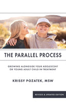 The Parallel Process : Growing Alongside Your Adolescent or Young Adult in Treatment-9781590567470