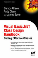 Visual Basic .NET Class Design Handbook : Coding Effective Classes-9781590592755
