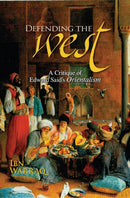 Defending the West : A Critique of Edward Said's Orientalism-9781591024842