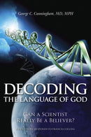 Decoding the Language of God : Can a Scientist Really Be a Believer?: A Geneticist Responds to Francis Collins-9781591027669
