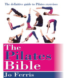 The Pilates Bible : The definitive guide to Pilates excercise-9781591203179