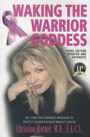 Waking the Warrior Goddess : Dr. Christine Horner's Program to Protect Against & Fight Breast Cancer - Updated and Expanded-9781591203636