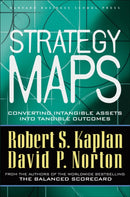 Strategy Maps : Converting Intangible Assets into Tangible Outcomes-9781591391340