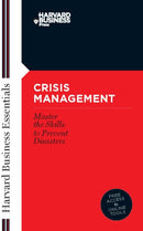 Crisis Management : Master the Skills to Prevent Disasters-9781591394372
