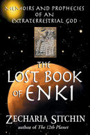 The Lost Book of Enki : Memoirs and Prophecies of an Extraterrestrial God-9781591430377