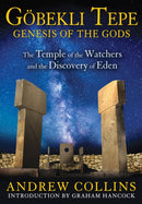 Gobekli Tepe: Genesis of the Gods : The Temple of the Watchers and the Discovery of Eden-9781591431428
