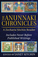 The Anunnaki Chronicles : A Zecharia Sitchin Reader-9781591432296