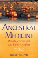 Ancestral Medicine : Rituals for Personal and Family Healing-9781591432692