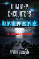 Military Encounters with Extraterrestrials : The Real War of the Worlds-9781591433248