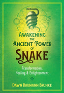Awakening the Ancient Power of Snake : Transformation, Healing, and Enlightenment-9781591433606