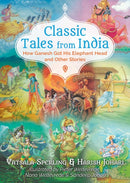 Classic Tales from India : How Ganesh Got His Elephant Head and Other Stories-9781591433866