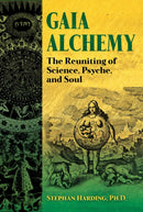 Gaia Alchemy : The Reuniting of Science, Psyche, and Soul-9781591434252