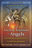 The Ancient Tradition of Angels : The Power and Influence of Sacred Messengers-9781591434399