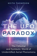 The UFO Paradox : The Celestial and Symbolic World of Unidentified Aerial Phenomena-9781591434887