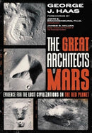 The Great Architects of Mars : Evidence for the Lost Civilizations on the Red Planet-9781591435167