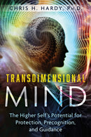 Transdimensional Mind : The Higher Self's Potential for Protection, Precognition, and Guidance-9781591435525