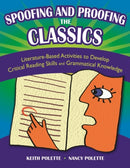 Spoofing and Proofing the Classics : Literature-Based Activities to Develop Critical Reading Skills and Grammatical Knowledge-9781591585183