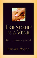 Friendship Is A Verb (In A Hurting World)-9781591608820