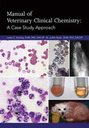 Manual of Veterinary Clinical Chemistry : A Case Study Approach-9781591610182