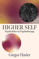 Higher Self : Psychedelics in Psychotherapy-9781591813521