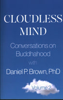 Cloudless Mind - Volume 2 : Conversations on Buddhahood with Daniel P. Brown-9781591813569