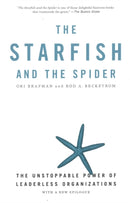 The Starfish And The Spider : The Unstoppable Power of Leaderless Organizations-9781591841838