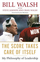 The Score Takes Care Of Itself : My Philosophy of Leadership-9781591843474