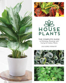 Houseplants : The Complete Guide to Choosing, Growing, and Caring for Indoor Plants-9781591866909