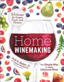 Home Winemaking : The Simple Way to Make Delicious Wine-9781591939474