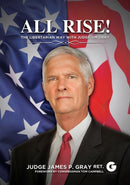 All Rise! : The Libertarian Way with Judge Jim Gray-9781592110803
