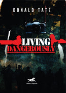 Living Dangerously : In Sweet Delusions and Datelines from Shrieking Hell-9781592111039