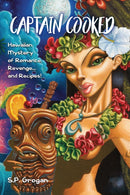 Captain Cooked : Hawaiian Mystery of Romance, Revenge... and Recipes!-9781592111121