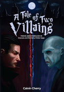 A Tale of Two Villains : Theme and Symbolism in Dracula and the Harry Potter Saga-9781592113743