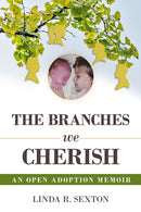 Branches We Cherish : An Open Adoption Memoir-9781592113811